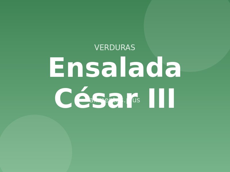 Receta Ensalada César III