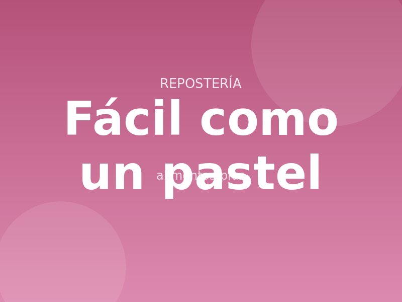 Receta fácil como un pastel