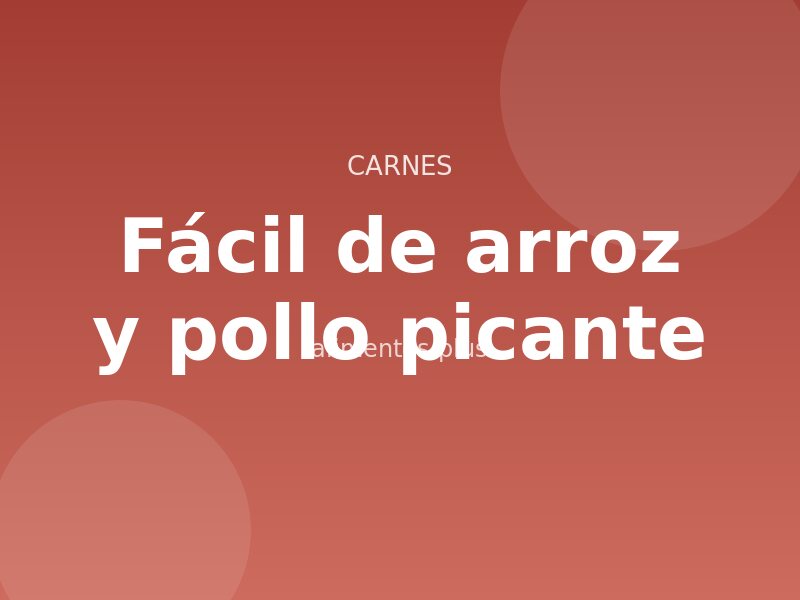 Receta fácil de arroz y pollo picante