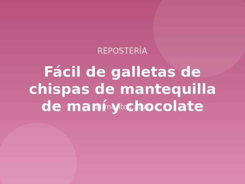 Receta fácil de galletas de chispas de mantequilla de maní y chocolate