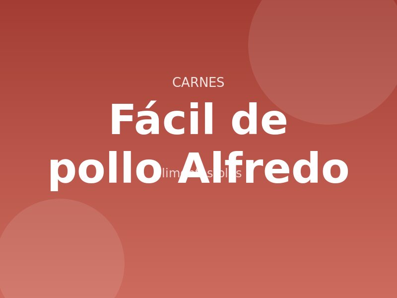 Receta fácil de pollo Alfredo