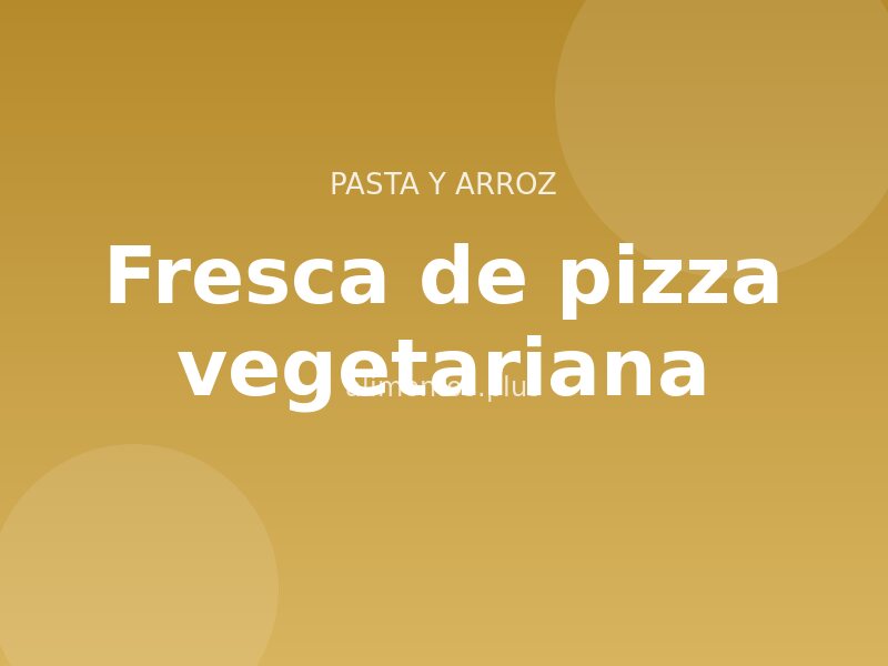 Receta fresca de pizza vegetariana