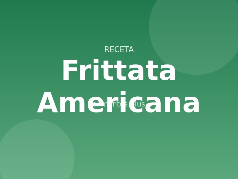 Receta Frittata Americana