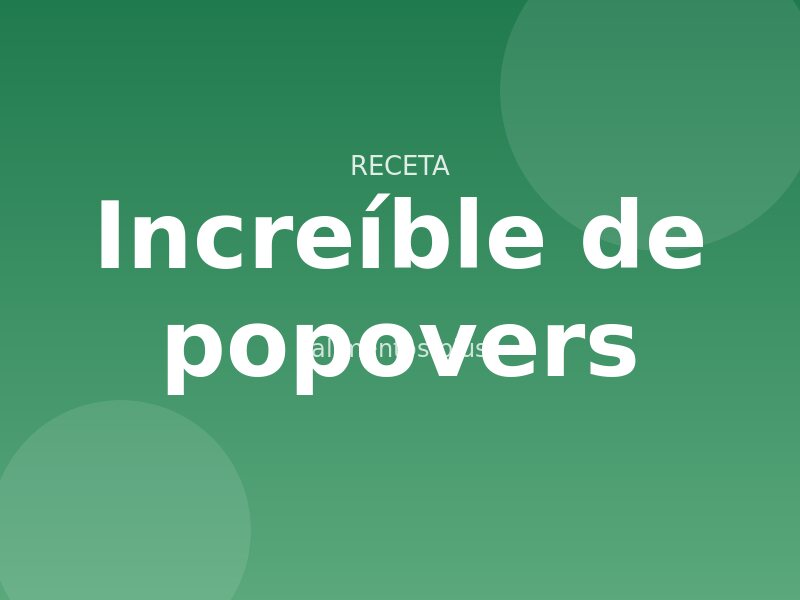 Receta increíble de popovers