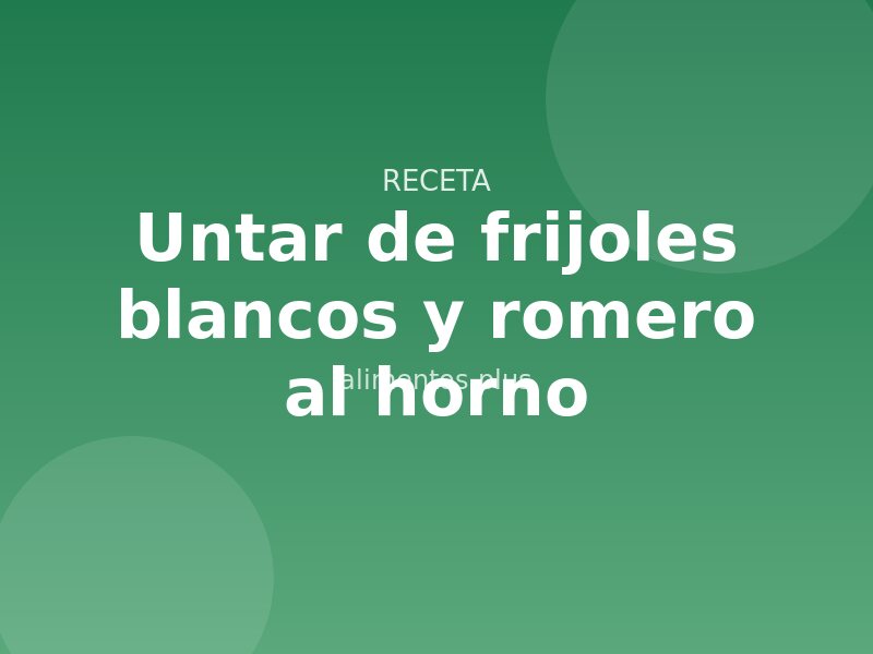 Receta para untar de frijoles blancos y romero al horno