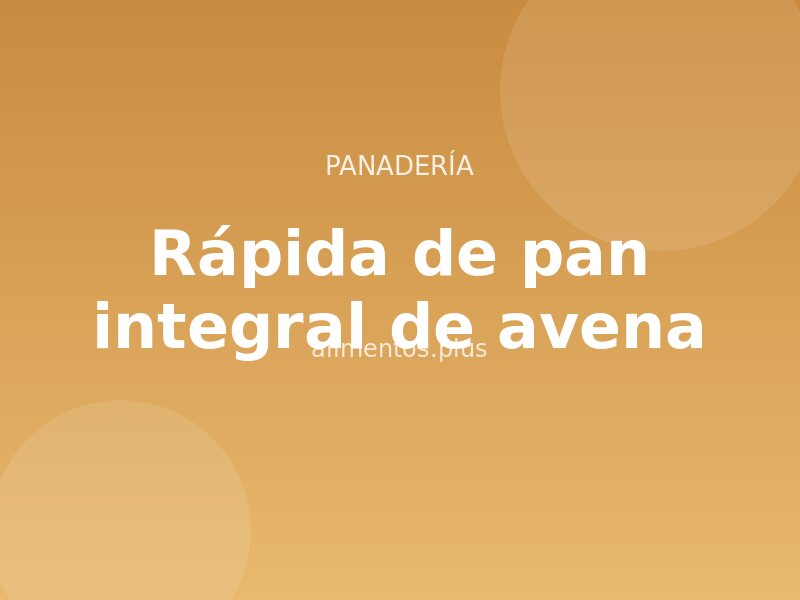 Receta rápida de pan integral de avena