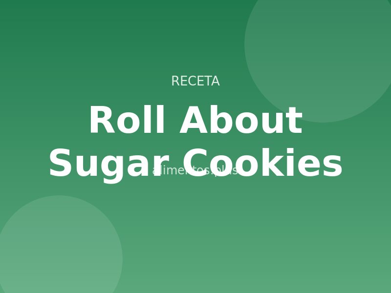 Receta Roll About Sugar Cookies