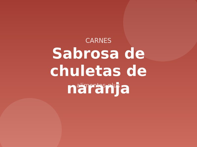 Receta sabrosa de chuletas de naranja