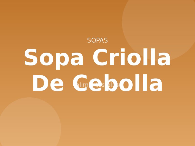 Receta Sopa Criolla de Cebolla