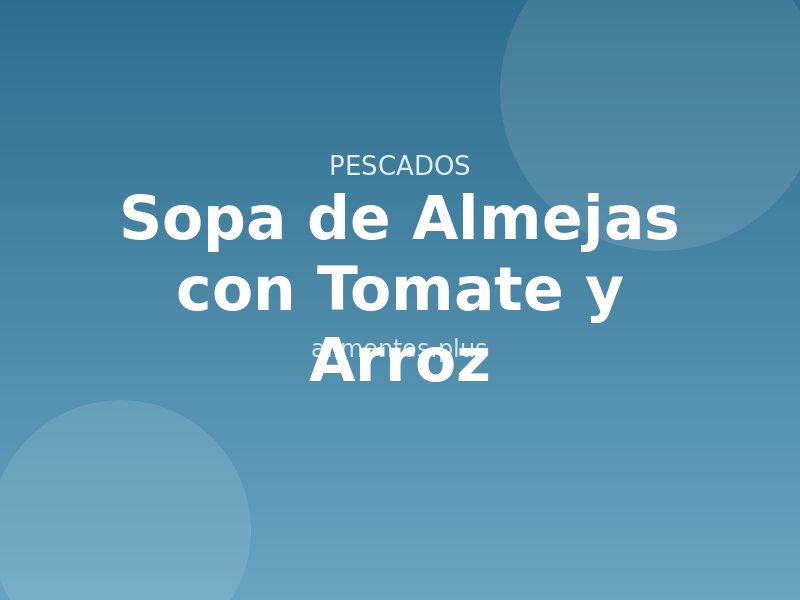 Receta Sopa de Almejas con Tomate y Arroz