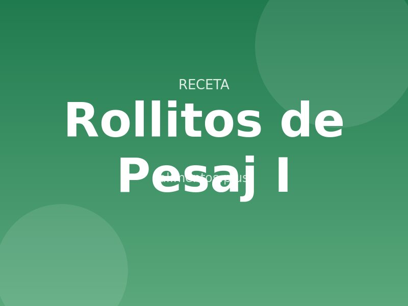 Rollitos de Pesaj (I)