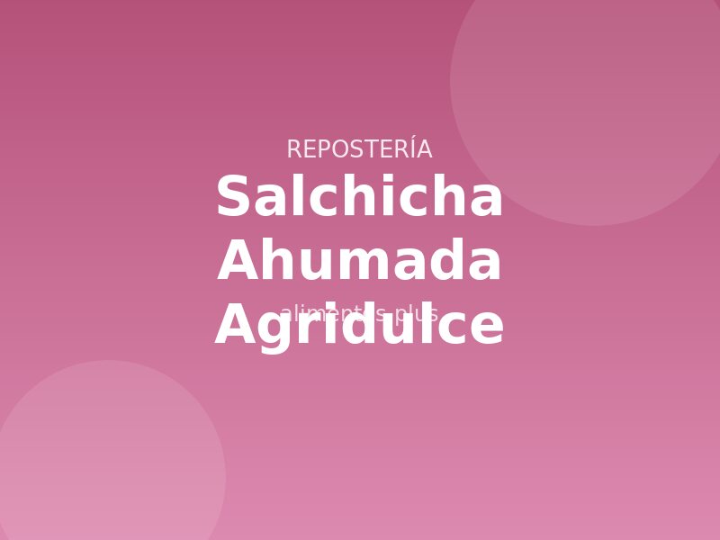 Salchicha Ahumada Agridulce