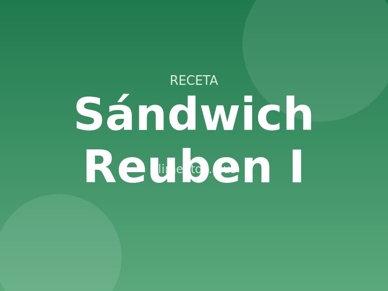 Sándwich Reuben (I)