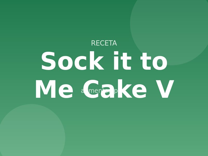 Sock it to Me Cake V