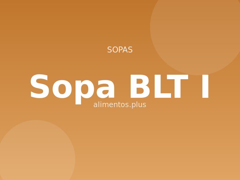 Sopa BLT (I)