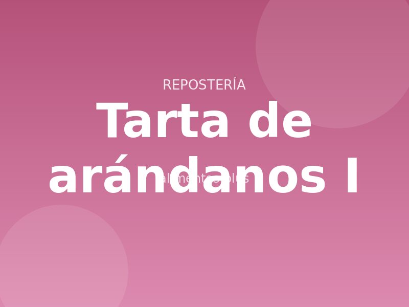 Tarta de arándanos (I)