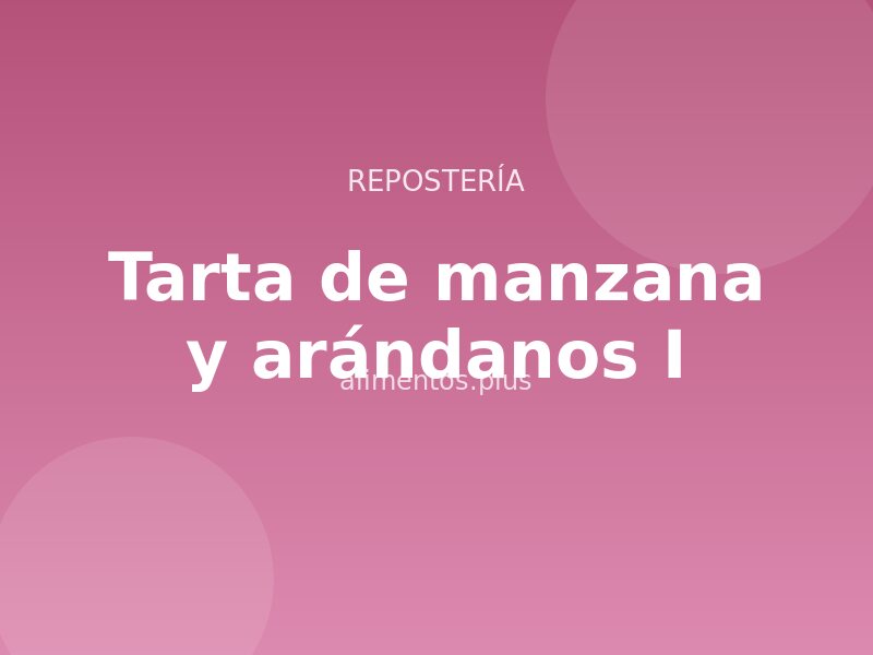 Tarta de manzana y arándanos (I)