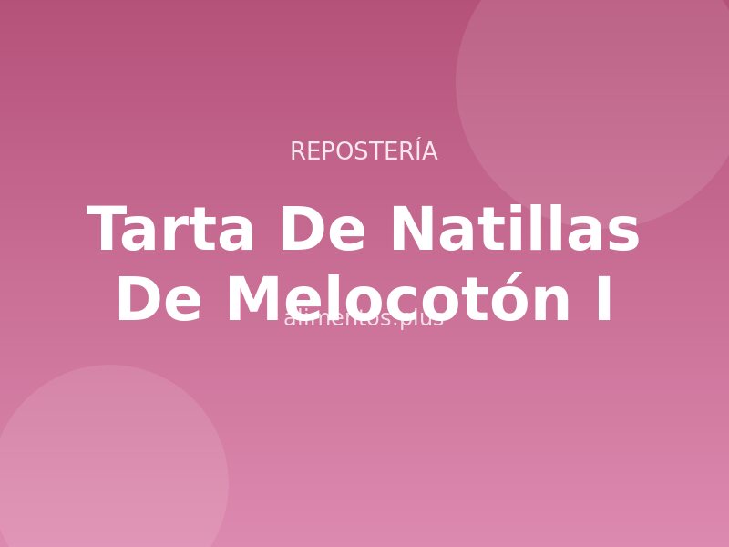Tarta de Natillas de Melocotón (I)