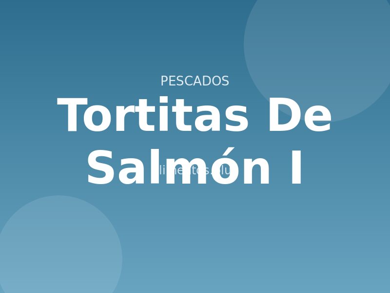 Tortitas de Salmón (I)